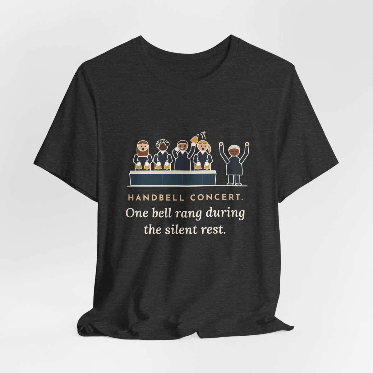 Handbell Choir Director T-Shirt - One Bell Rang During the Silent Rest