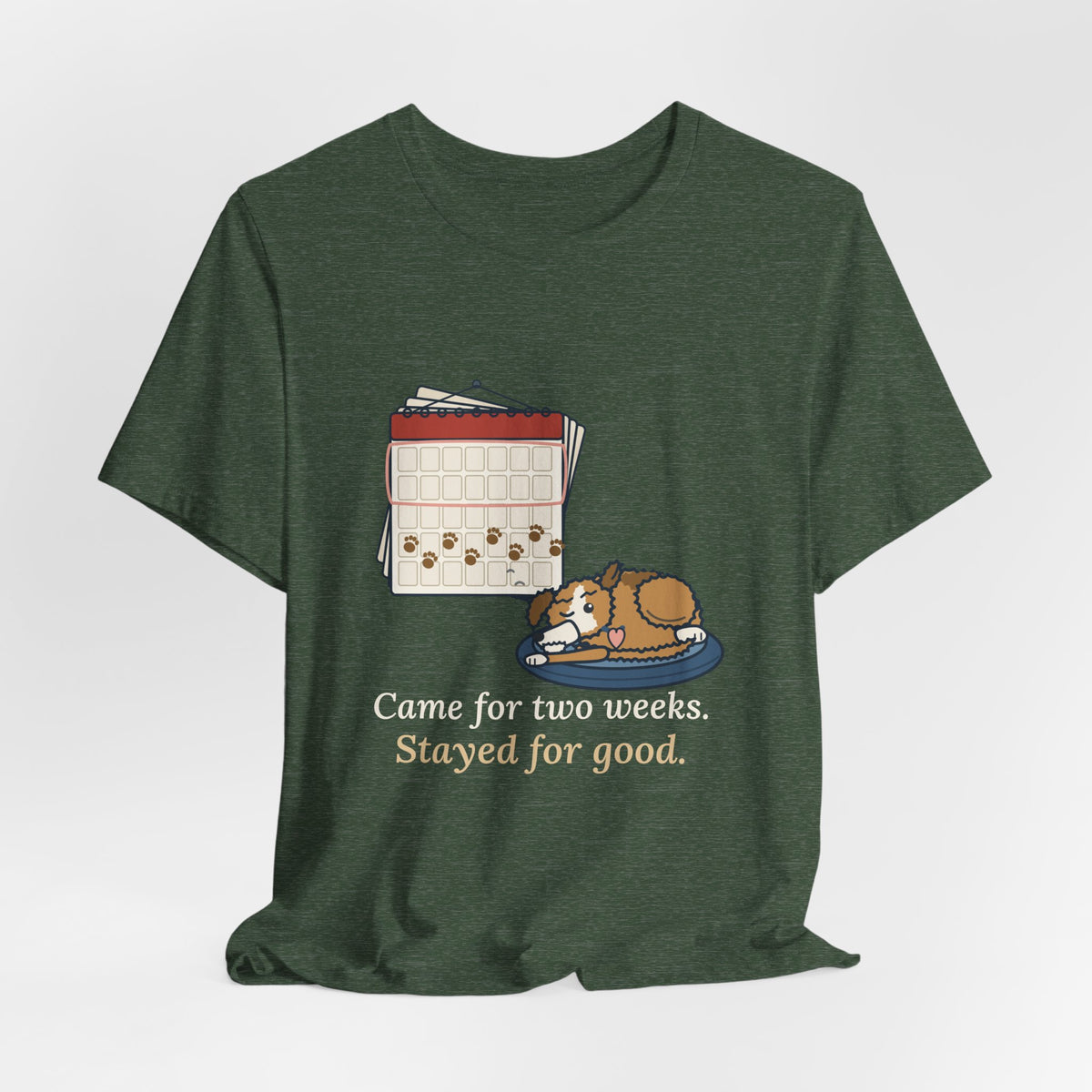 Pet Foster T-Shirt - Came for Two Weeks. Stayed for Good. Adopted Foster Dog Tee