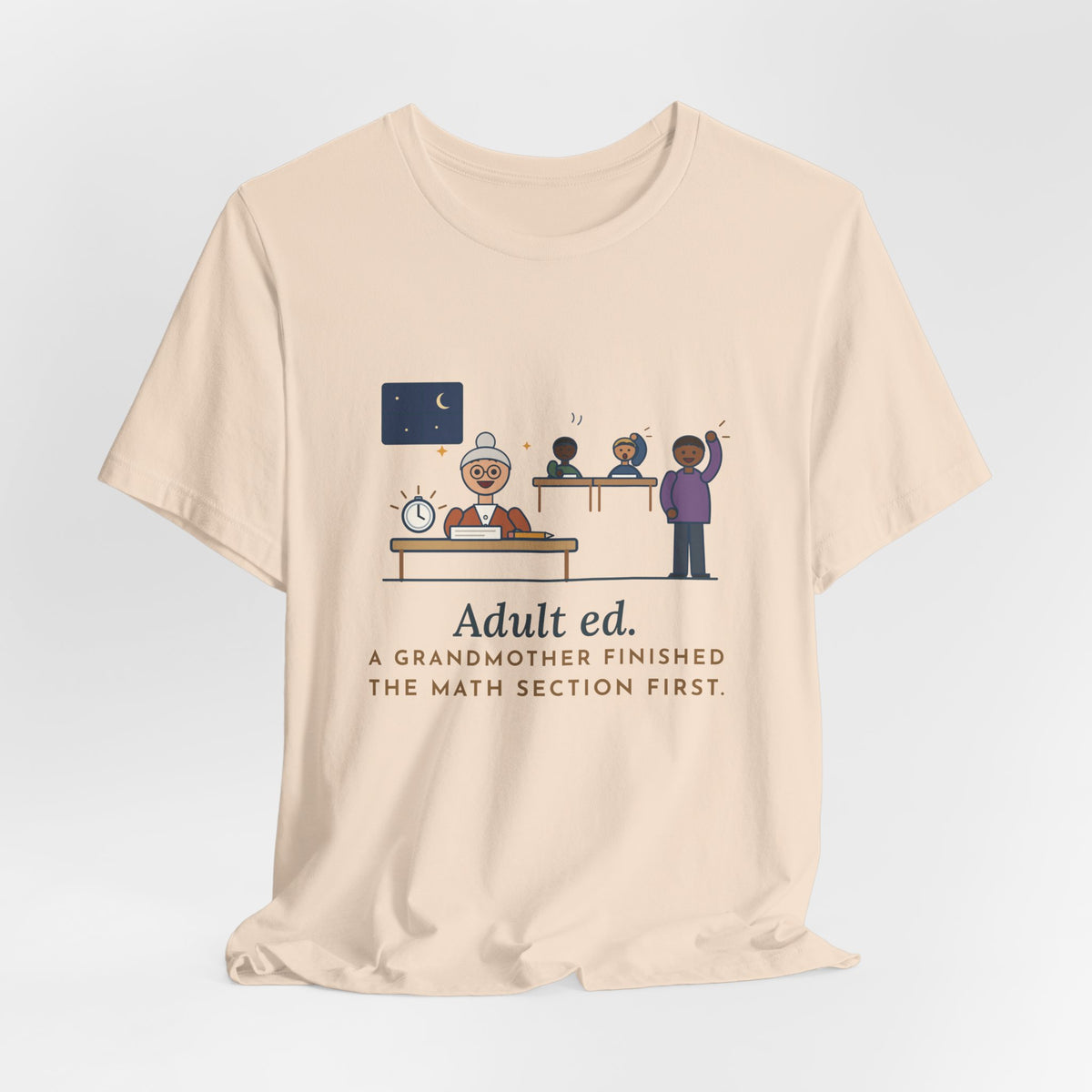 Adult Education Teacher T-Shirt - Adult Ed, a Grandmother Finished the Math Section First