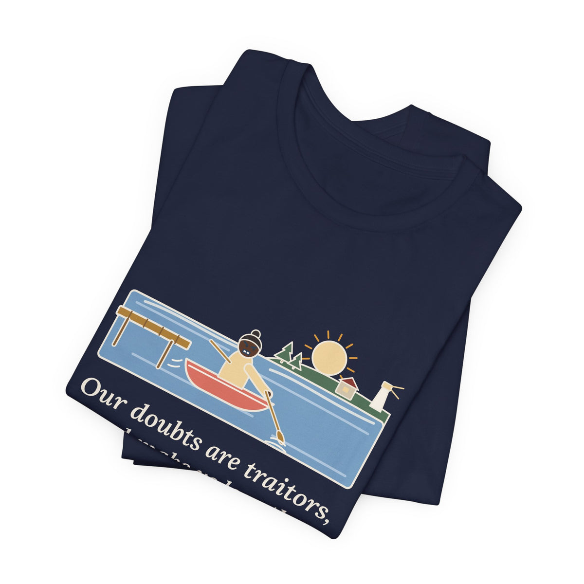Shakespeare Quote T-Shirt, Our Doubts Are Traitors, Literary Dawn Rowboat Tee