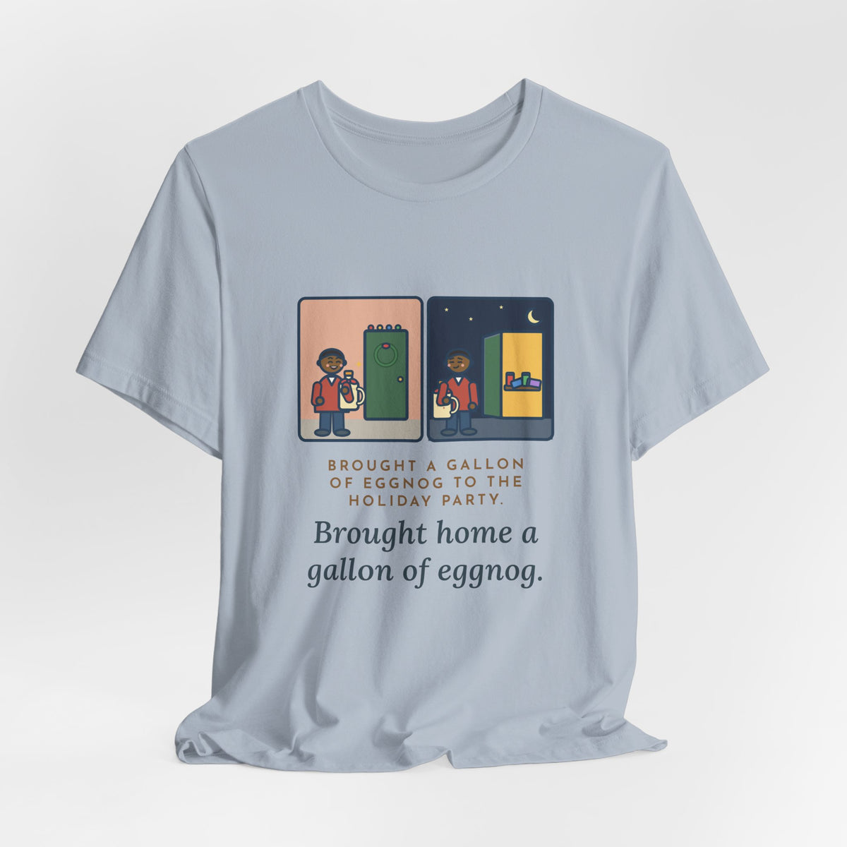 Funny Eggnog T-Shirt, Brought a Gallon to the Holiday Party, Brought Home a Gallon, Party Door Tee