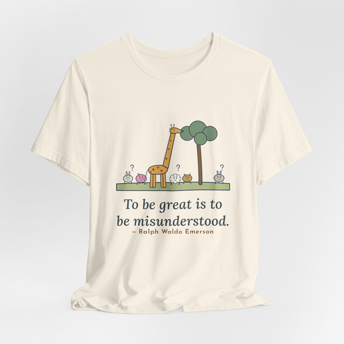 Emerson Quote T-Shirt, To Be Great Is to Be Misunderstood, Wisdom Tall Giraffe Tee