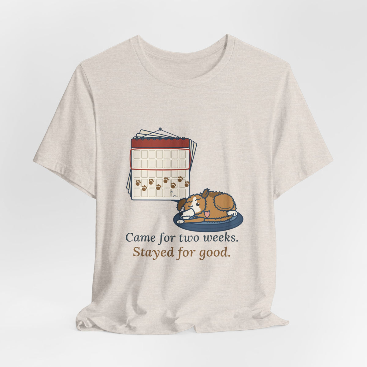 Pet Foster T-Shirt - Came for Two Weeks. Stayed for Good. Adopted Foster Dog Tee