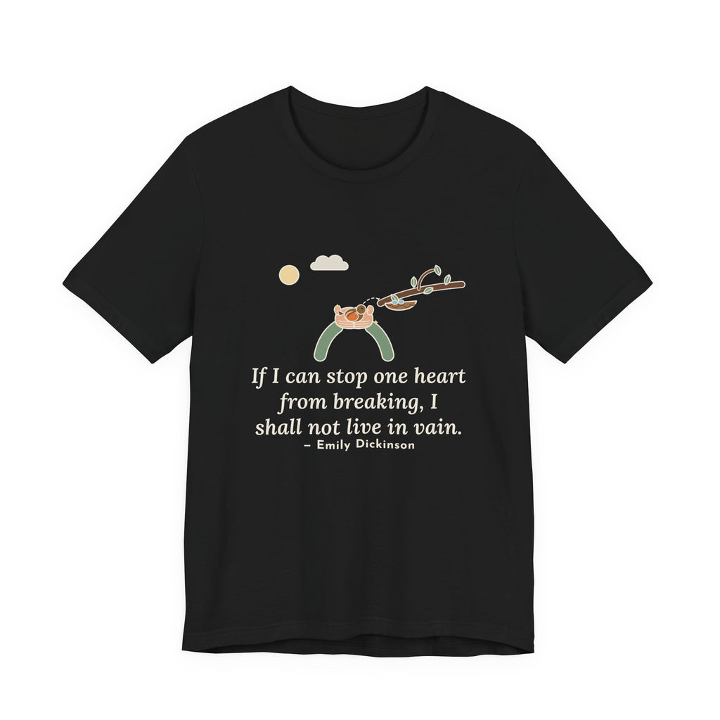 Dickinson Quote T-Shirt, If I Can Stop One Heart From Breaking, Kindness Robin and Nest Tee
