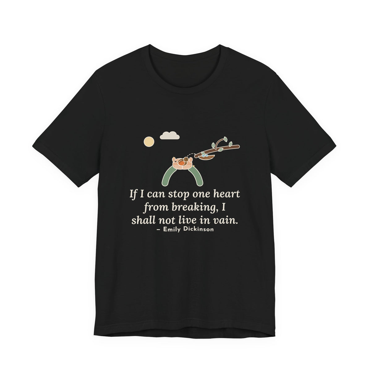 Dickinson Quote T-Shirt, If I Can Stop One Heart From Breaking, Kindness Robin and Nest Tee
