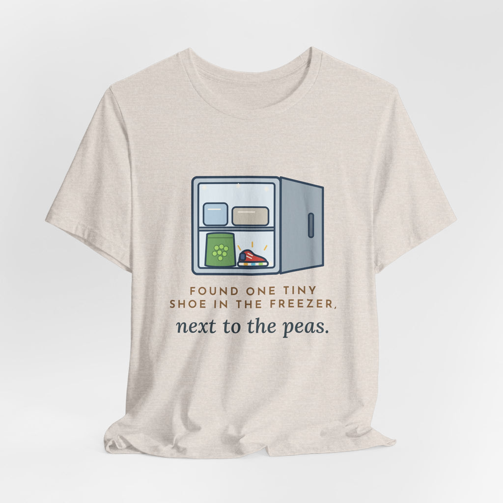 Funny Toddler Parent T-Shirt - Found One Tiny Shoe in the Freezer, Next to the Peas