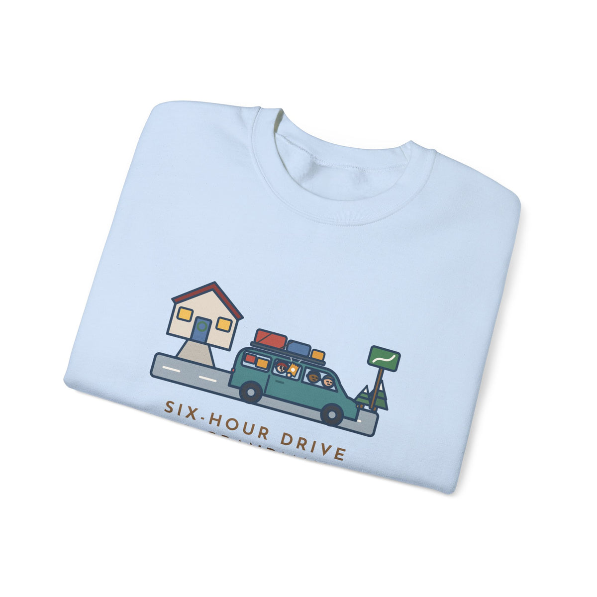 Holiday Road Trip Sweatshirt, Six-Hour Drive to Grandma's, First Snack Request at the End of Our Street, Funny Driveway Departure Crewneck