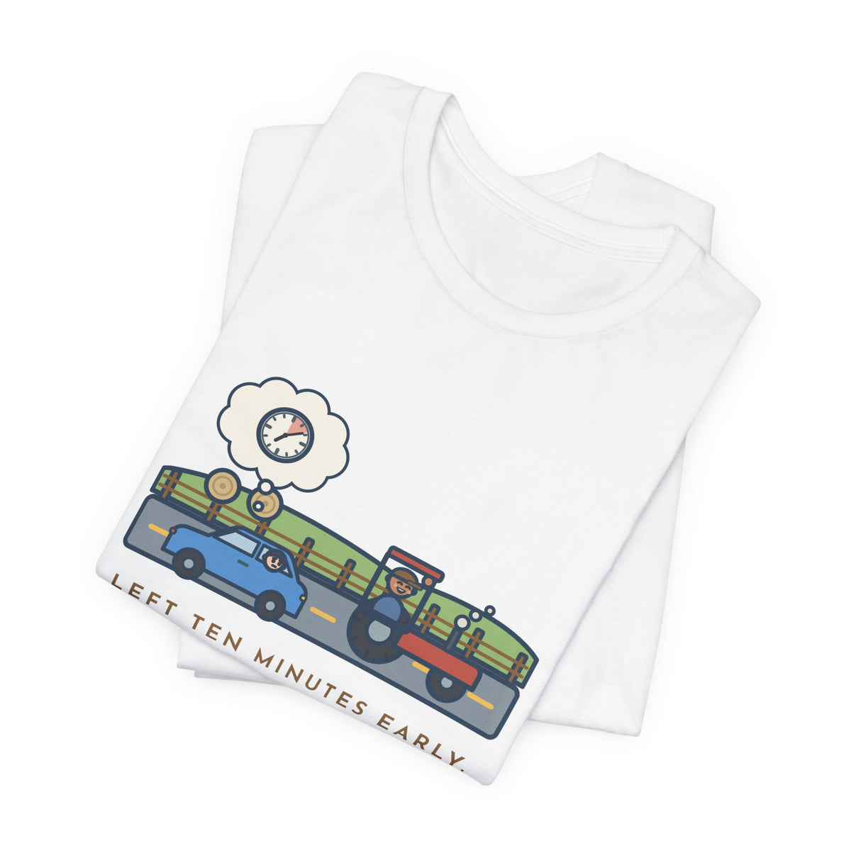 Funny Commuter T-Shirt, Left Ten Minutes Early, Spent Nine of Them Behind a Tractor, Country Road Tee