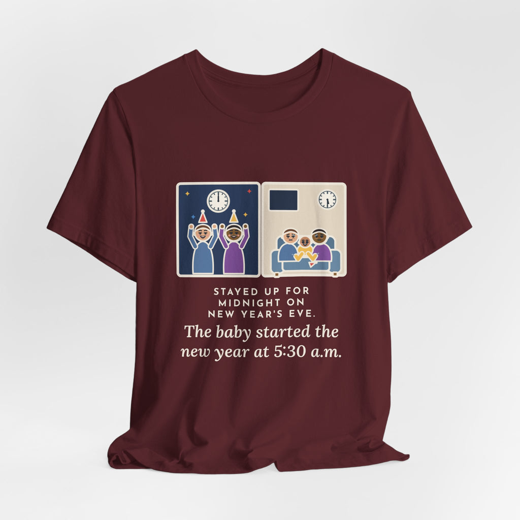 Funny New Year's Eve T-Shirt, Stayed Up for Midnight, The Baby Started the New Year at 5:30 a.m., Two Clocks Tee