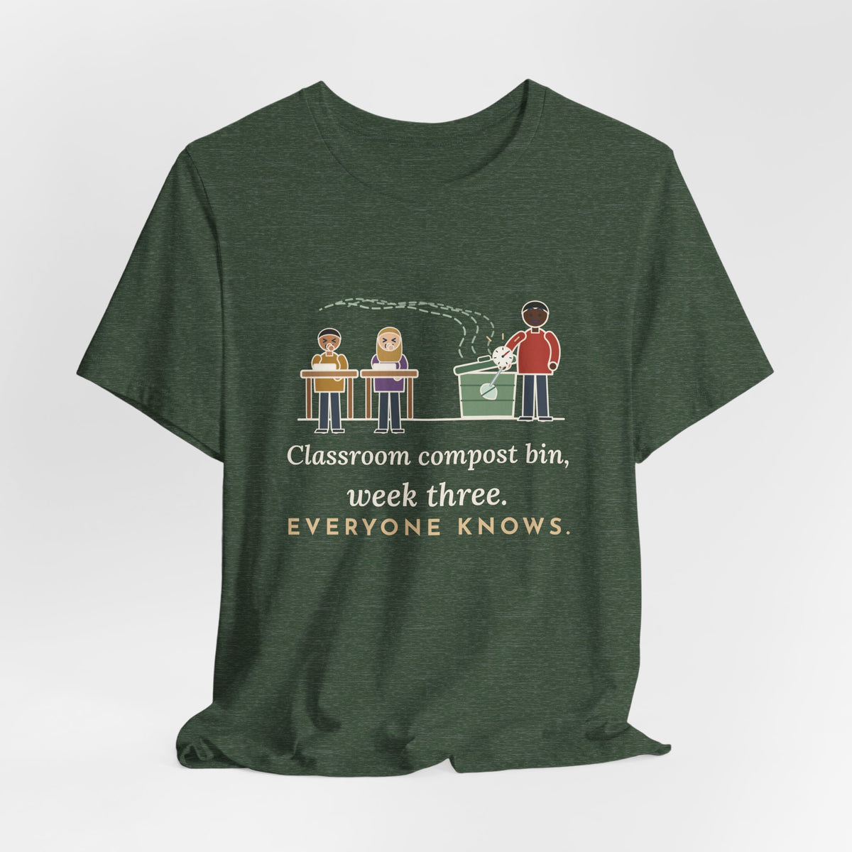 Environmental Science Teacher T-Shirt - Classroom Compost Bin, Week Three. Everyone Knows. Funny Tee