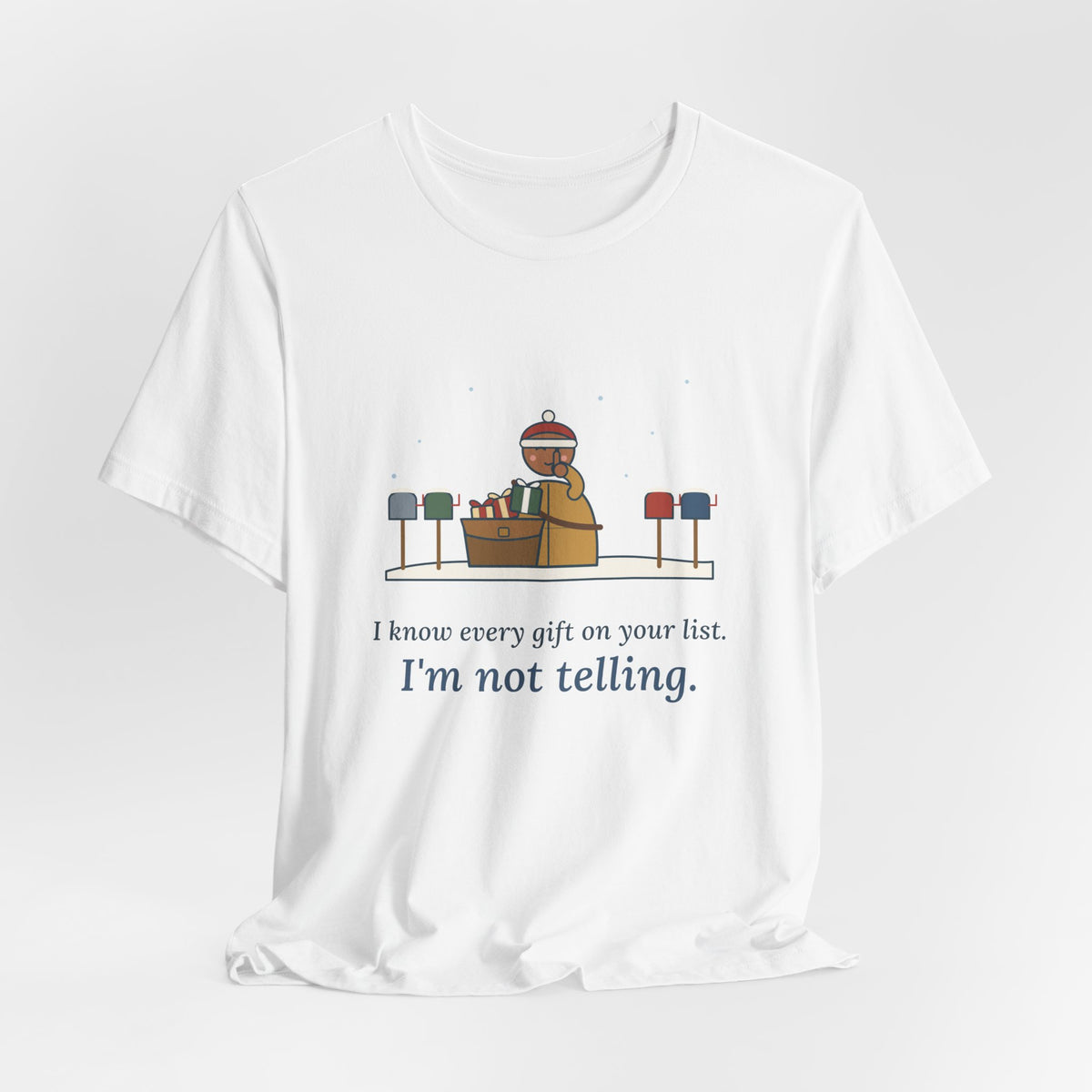 Mail Carrier Christmas T-Shirt - I Know Every Gift on Your List. I'm Not Telling