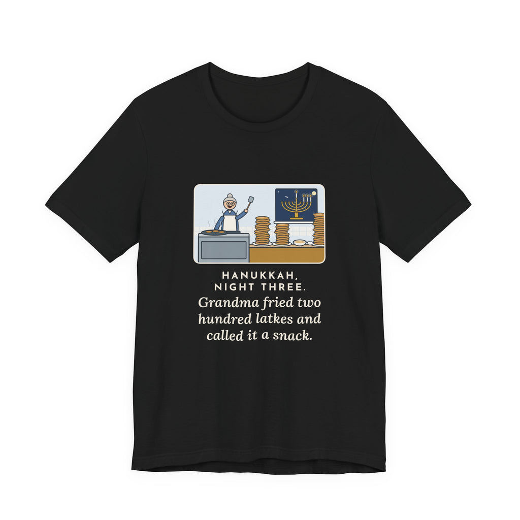 Funny Hanukkah T-Shirt, Night Three, Grandma Fried Two Hundred Latkes and Called It a Snack, Grandma's Kitchen Tee