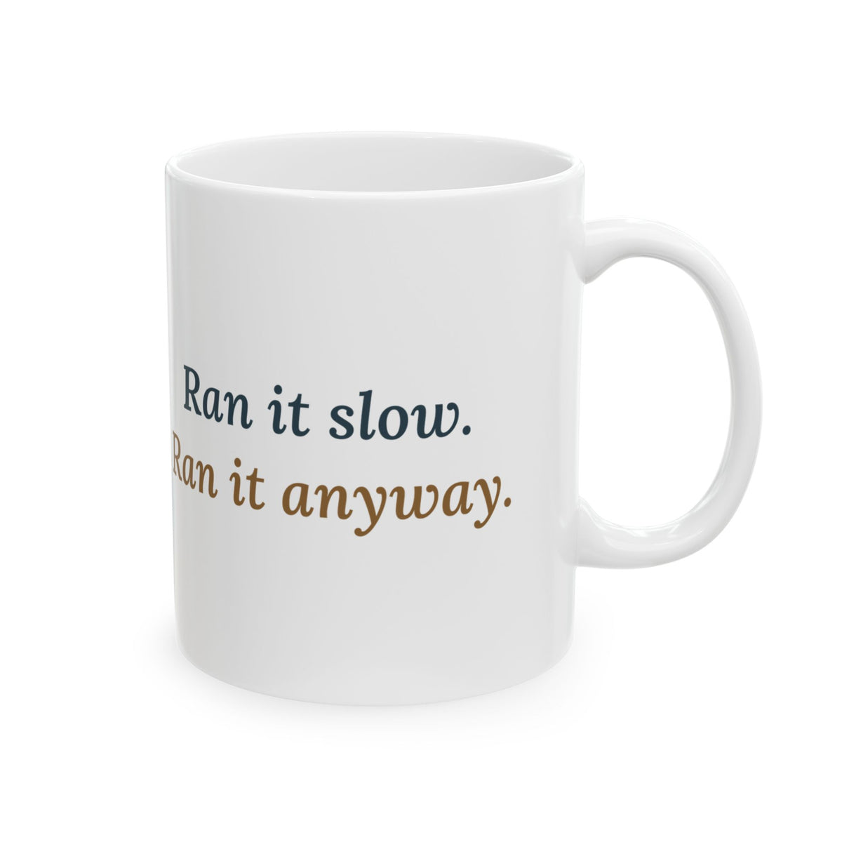 Ran It Slow. Ran It Anyway. Mug, Running Quote Coffee Mug 11oz, Turtle Pace