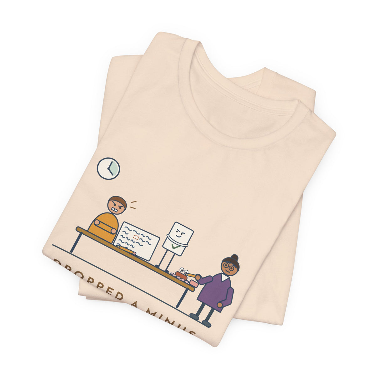 Algebra Teacher T-Shirt - Dropped a Minus Sign on Line Two. Fought the Answer Key for Twenty Minutes.