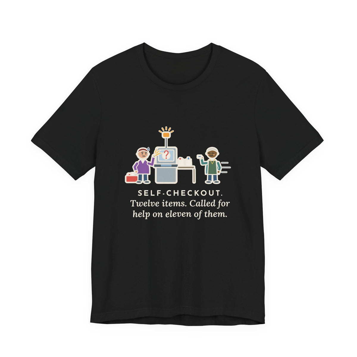 Funny Self-Checkout T-Shirt, Twelve Items, Called for Help on Eleven of Them, Checkout Lane Tee
