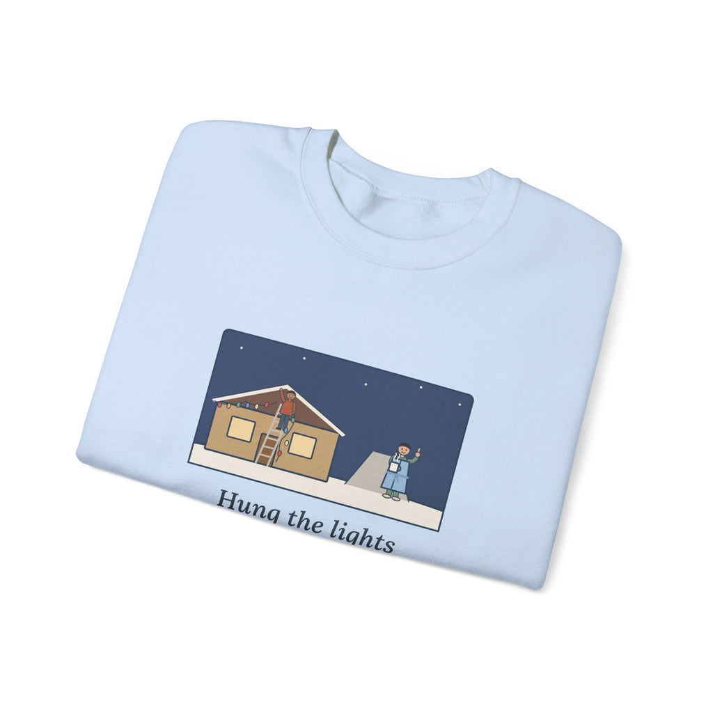 Christmas Lights Sweatshirt, Hung Them on the House, The Neighbor Supervised from His Driveway with Coffee