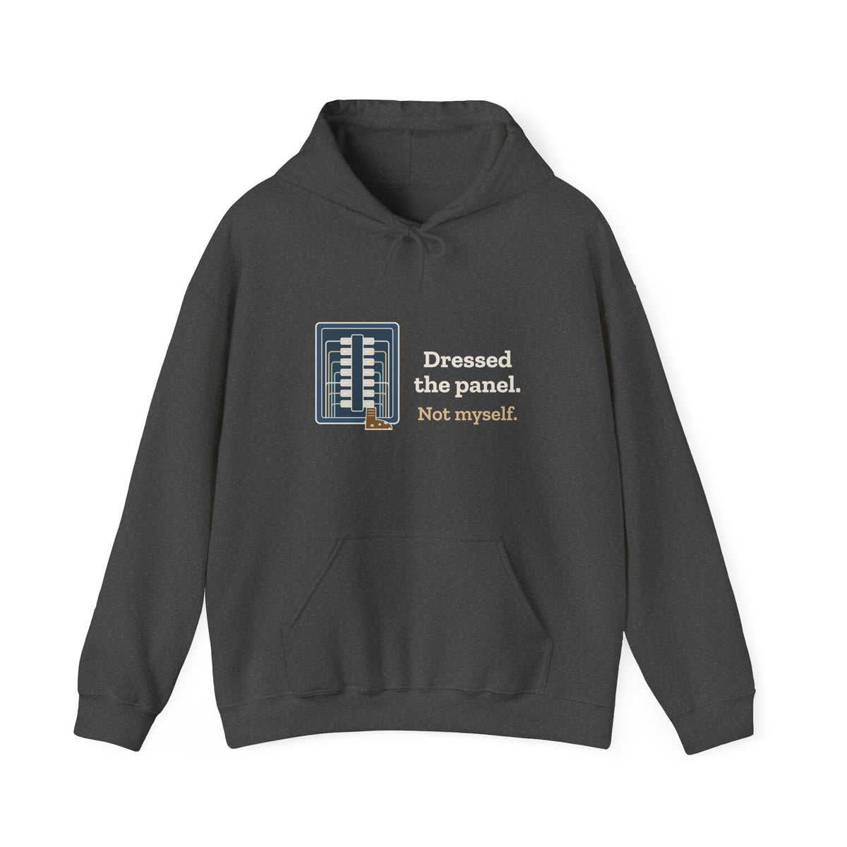 Electrician Hoodie - Dressed the Panel, Not Myself Hooded Sweatshirt for Electricians