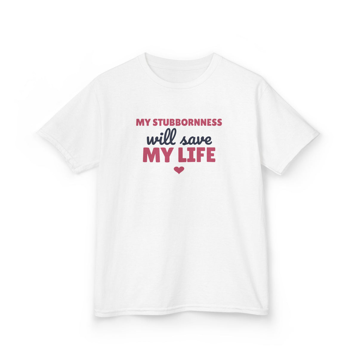 My Stubbornness Will Save My Life Youth T-Shirt, Strong Willed Kids Tee