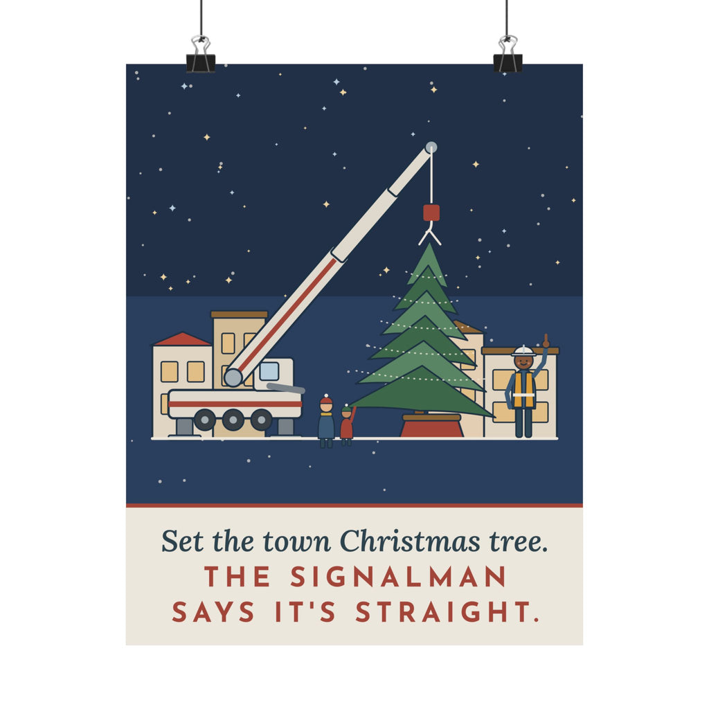 Crane Operator Poster - Set the Town Christmas Tree. The Signalman Says It's Straight. Wall Art