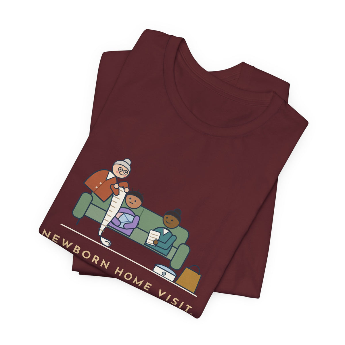 Public Health Nurse T-Shirt - Newborn Home Visit, Grandma Had Her Questions Ready First