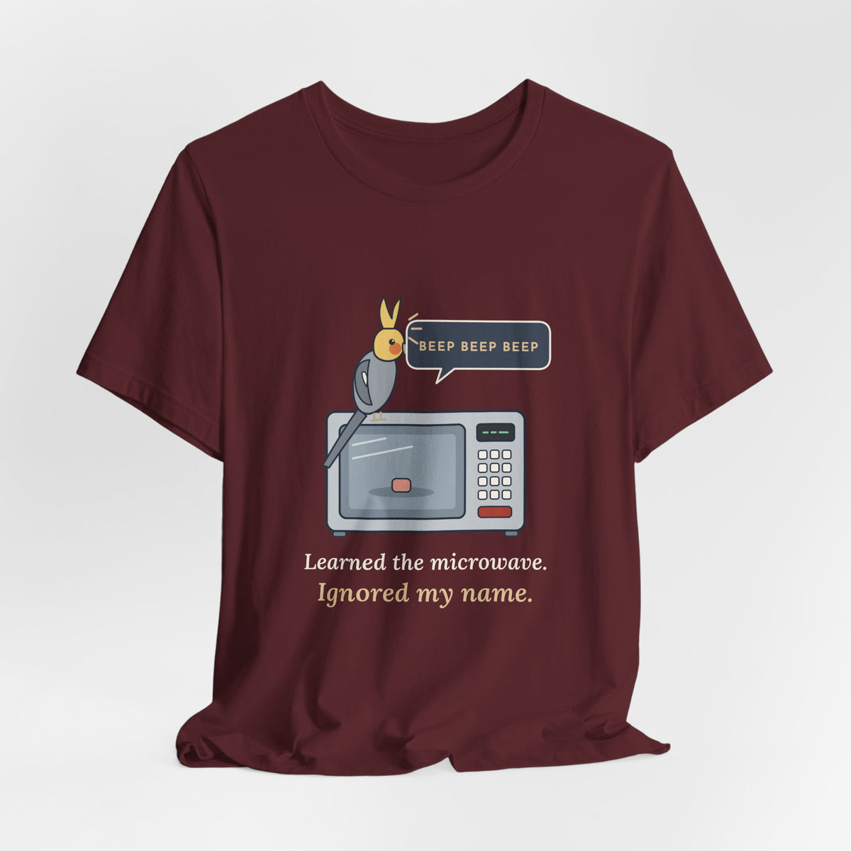 Cockatiel T-Shirt - Learned the Microwave. Ignored My Name. Parrot Owner Tee