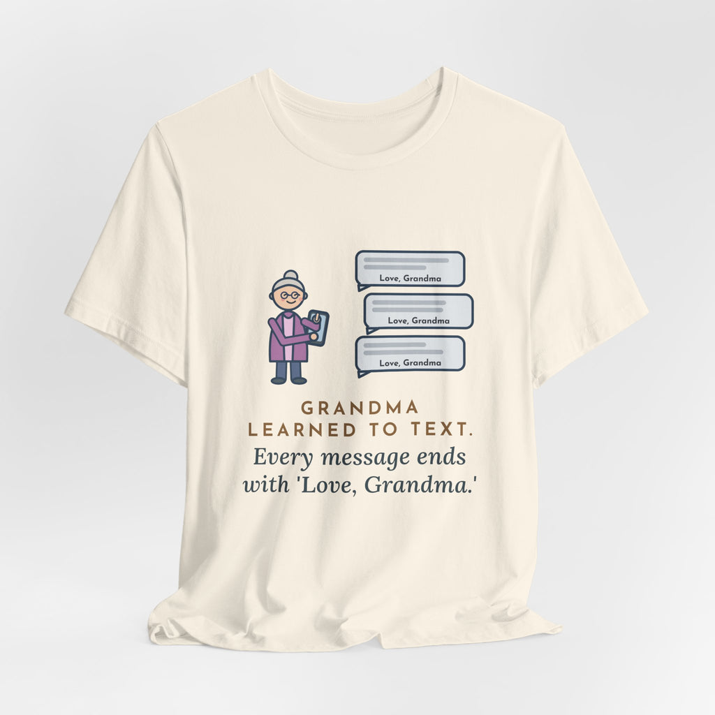 Funny Grandma Texting T-Shirt, Learned to Text, Every Message Ends with Love, Grandma, Text Bubbles Tee