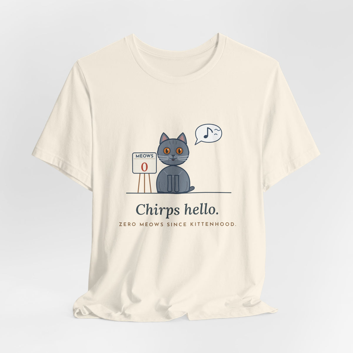 Chartreux Cat T-Shirt - Chirps Hello, Zero Meows Since Kittenhood Quiet Cat Tee