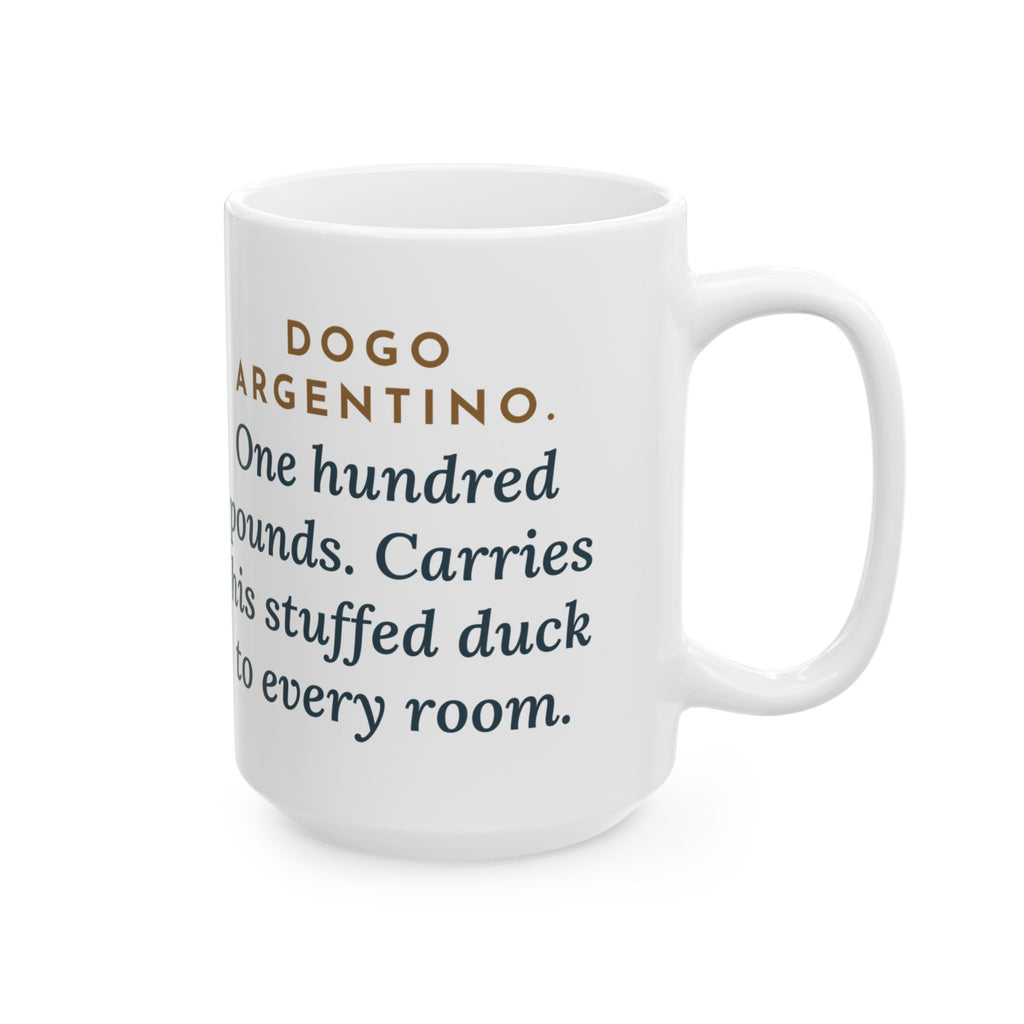 One Hundred Pounds, Carries His Stuffed Duck to Every Room 15oz Mug, Large Funny Dogo Argentino Coffee Mug