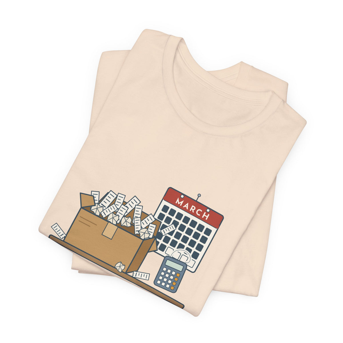 Tax Preparer T-Shirt - Your Shoebox of Receipts Is My March. Busy Season Tee