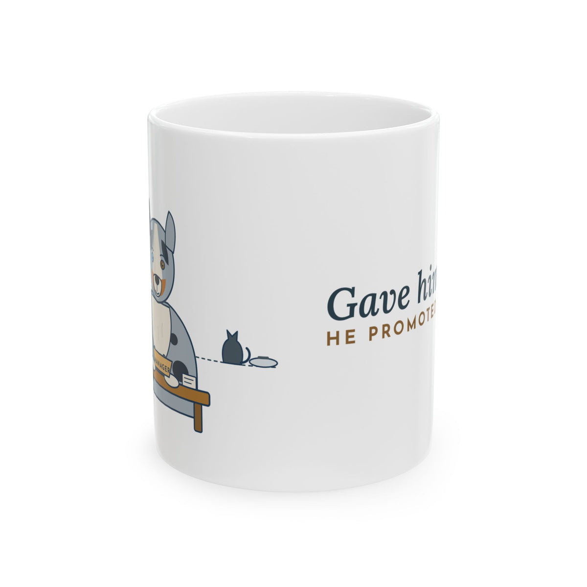 Australian Shepherd Coffee Mug - Gave Him a Job. He Promoted Himself.
