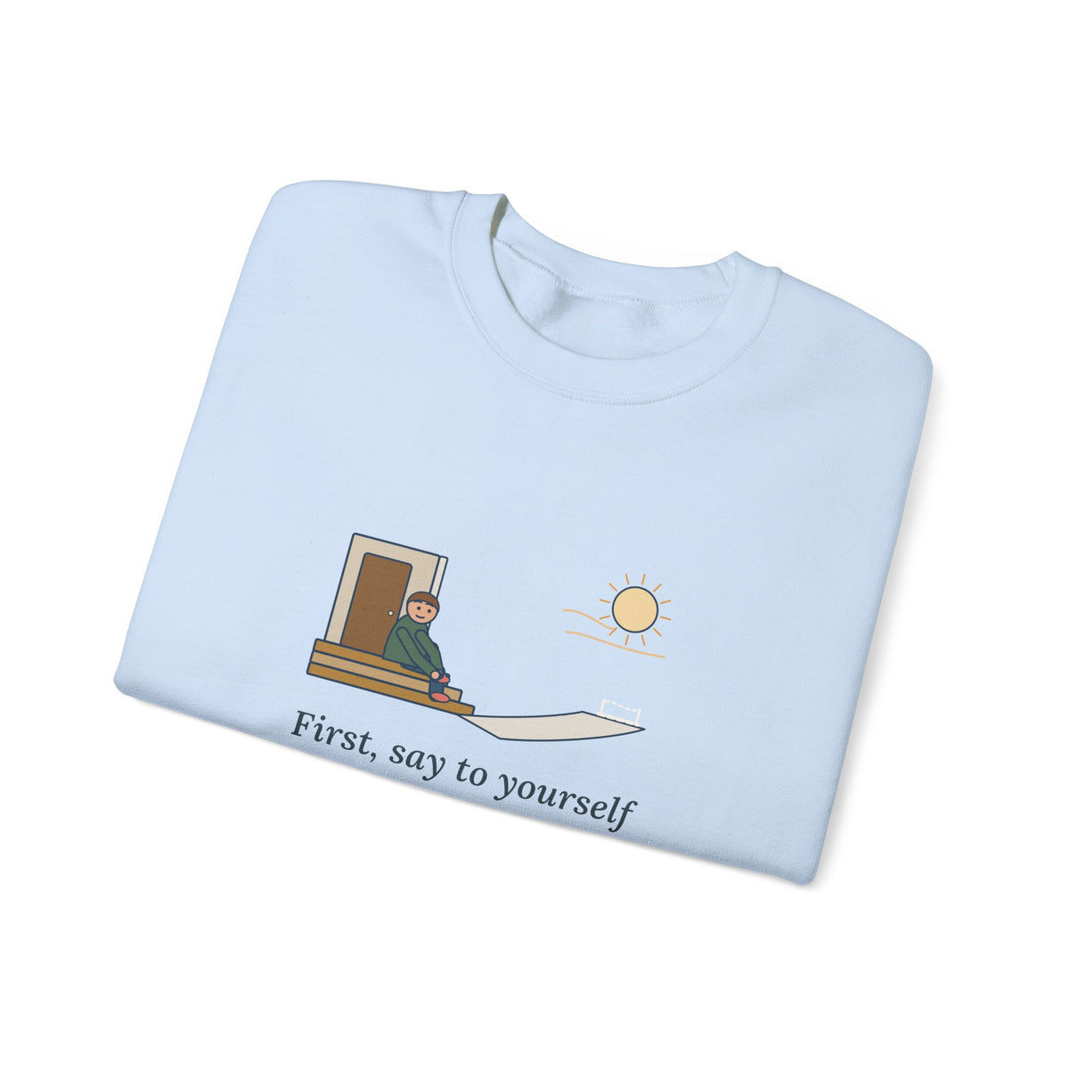 First, Say to Yourself What You Would Be Sweatshirt, Stoic Epictetus Quote Crewneck with Porch Runner