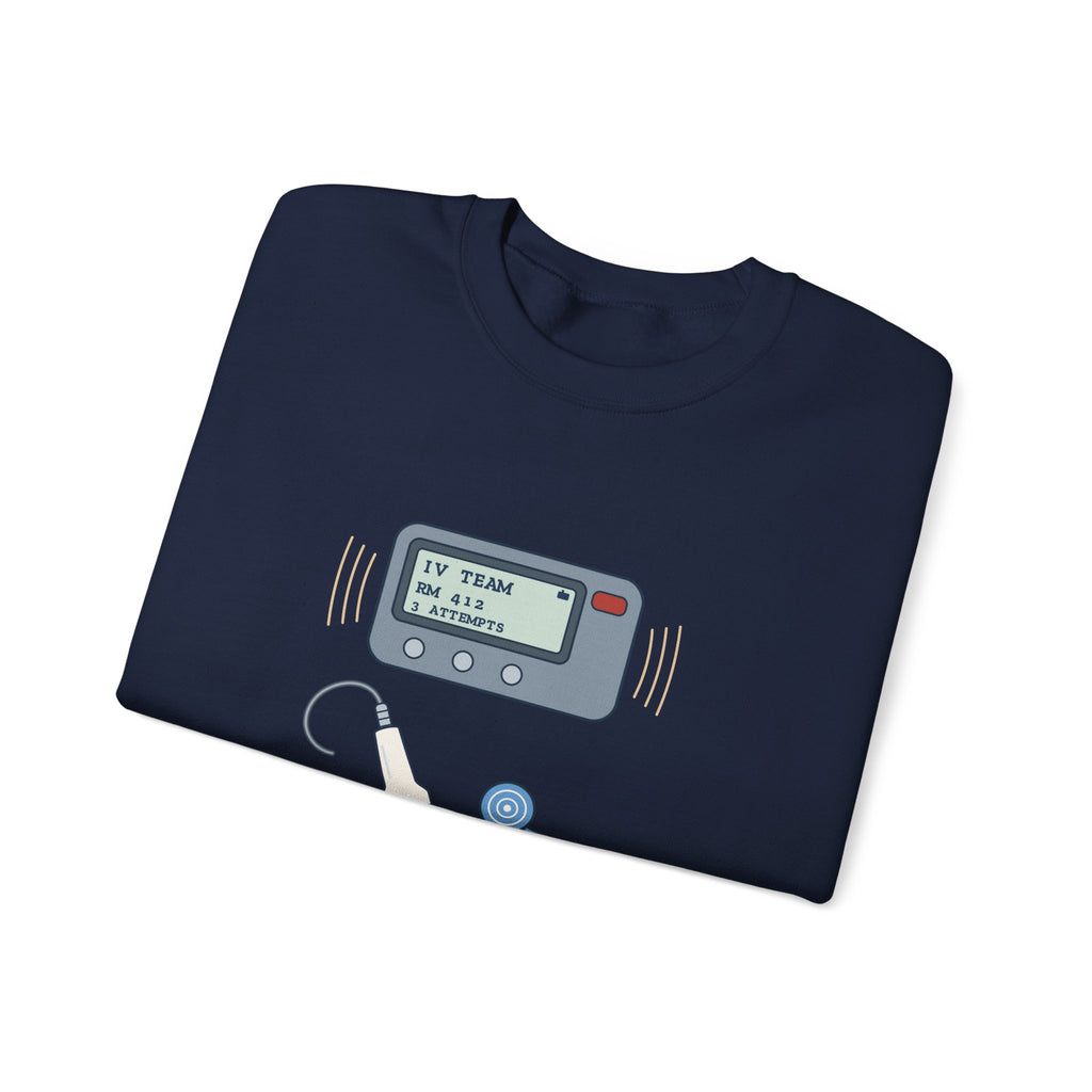 IV Team Crewneck Sweatshirt - Paged for the Hard Sticks Vascular Access Nurse Gift