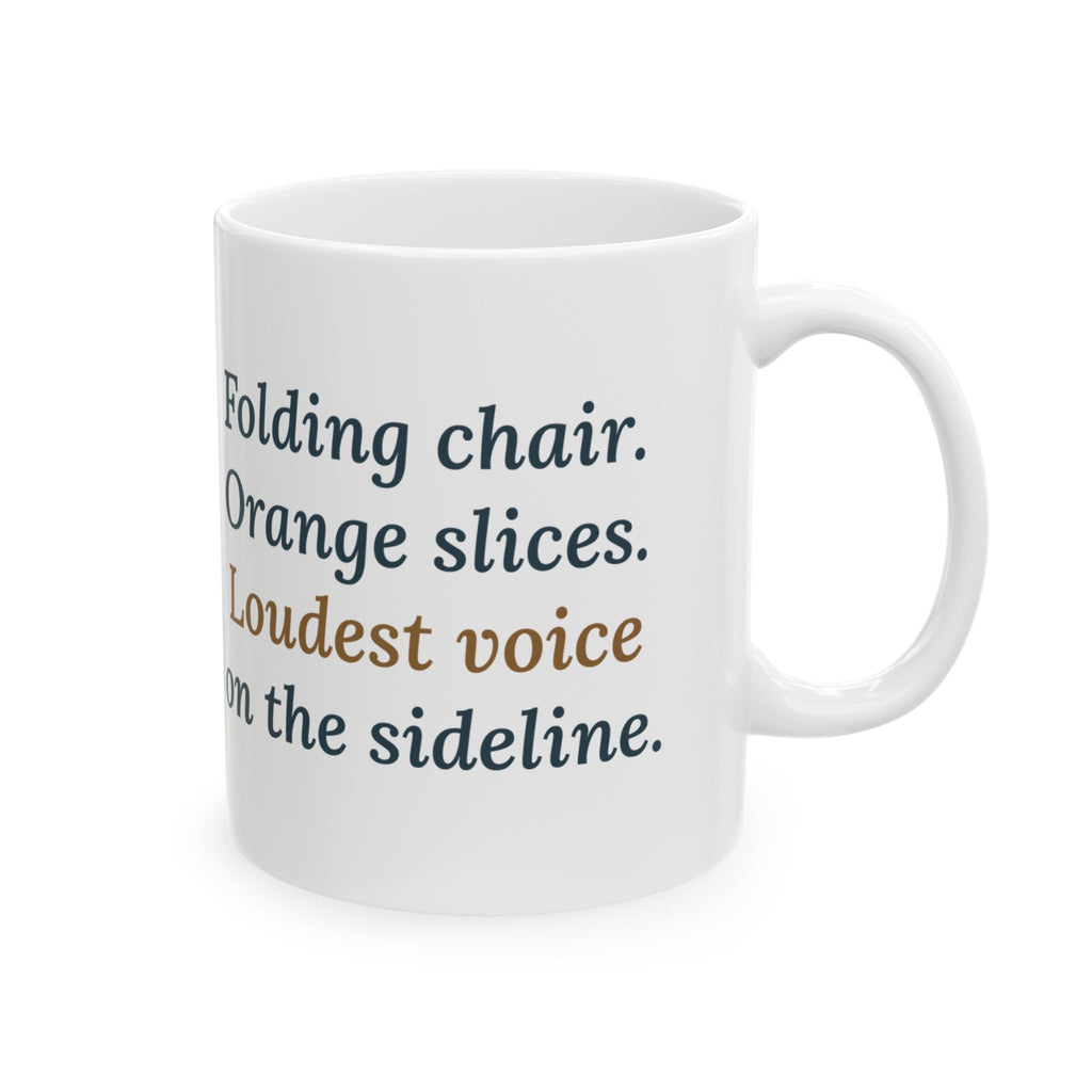 Folding Chair. Orange Slices. Loudest Voice on the Sideline. Mug, Soccer Quote Coffee Mug 11oz, Sideline Parent