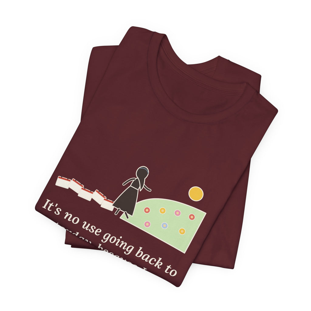 Lewis Carroll Quote T-Shirt, It's No Use Going Back to Yesterday, Growth Calendar Path Tee
