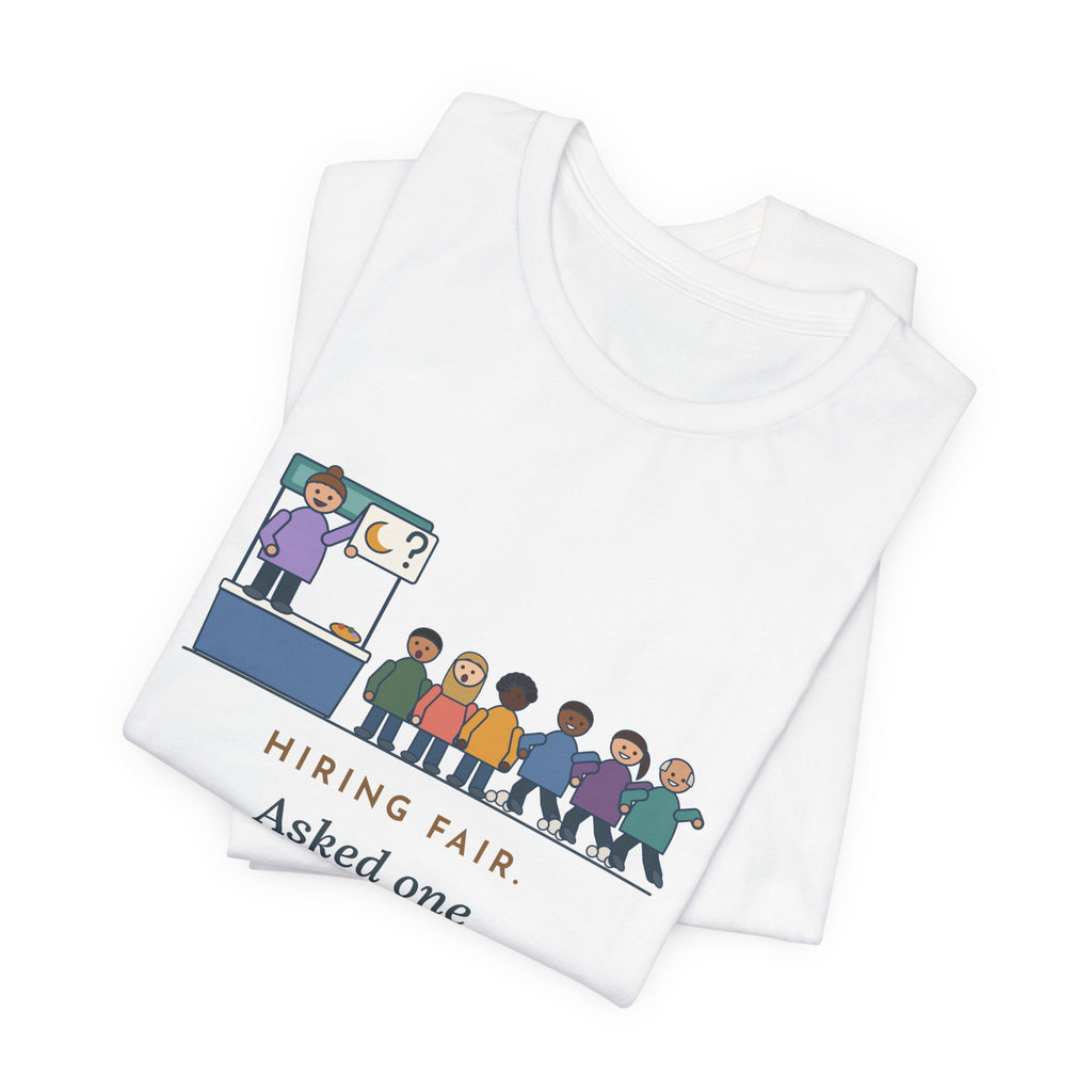 Nurse Recruiter T-Shirt - Hiring Fair, Asked One Question, Nights, Half the Line Left