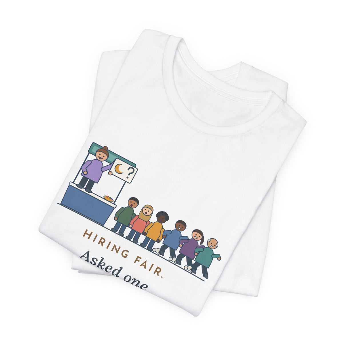 Nurse Recruiter T-Shirt - Hiring Fair, Asked One Question, Nights, Half the Line Left