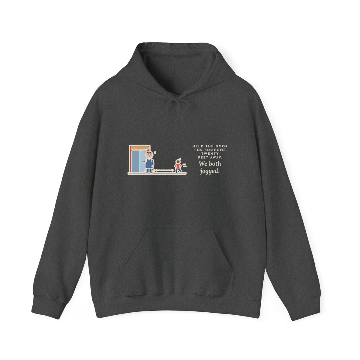 Funny Holding the Door Hoodie, For Someone Twenty Feet Away, We Both Jogged