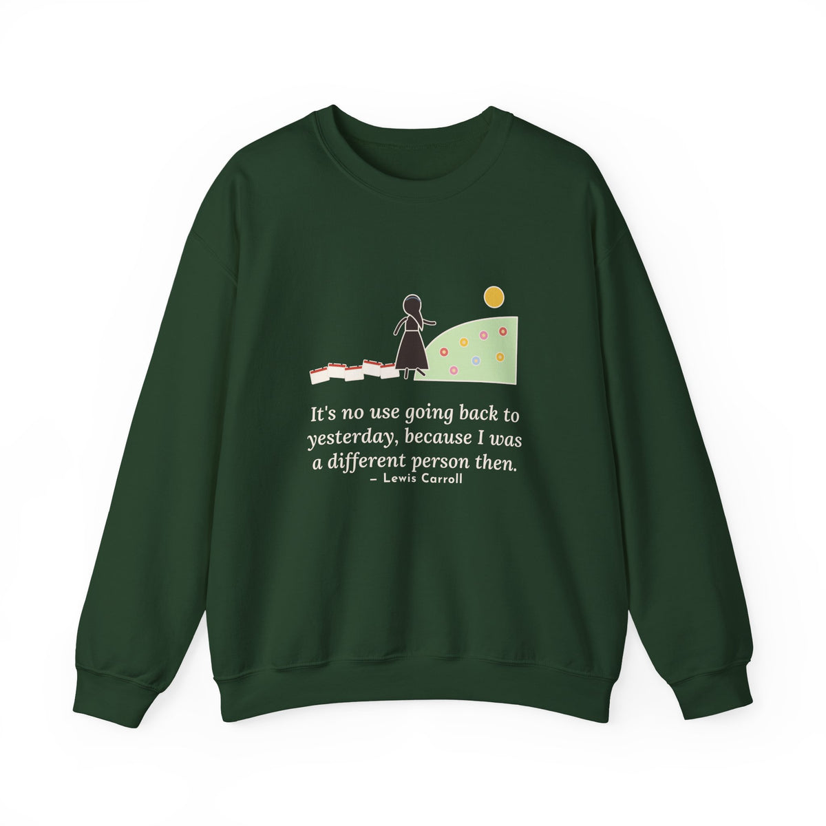 It's No Use Going Back to Yesterday Sweatshirt, Growth Lewis Carroll Quote Crewneck with Calendar Path