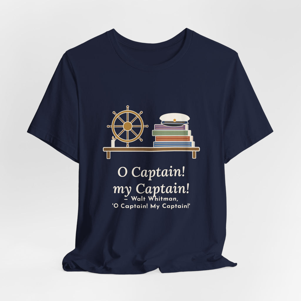 Walt Whitman Quote T-Shirt, O Captain My Captain, Teacher Captain's Desk Tee