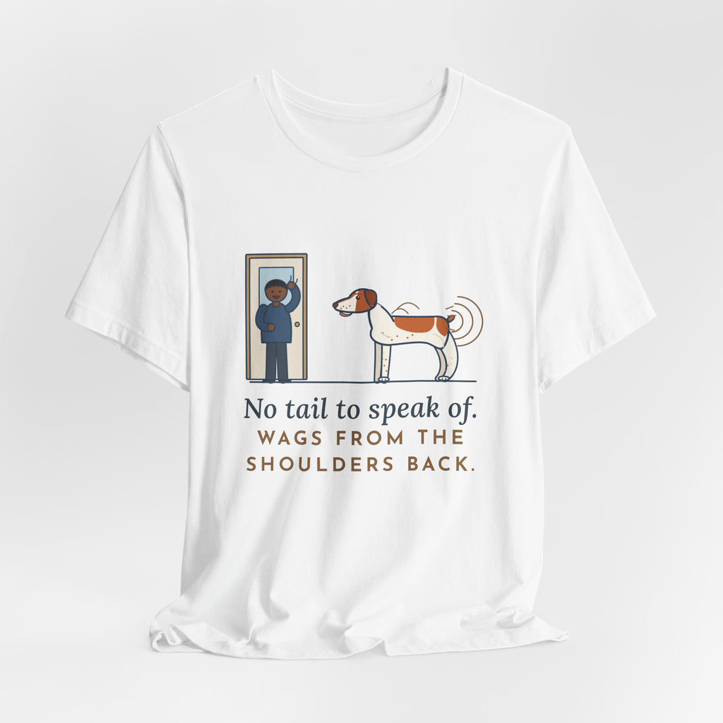 Brittany Dog T-Shirt - No Tail to Speak Of. Wags From the Shoulders Back.