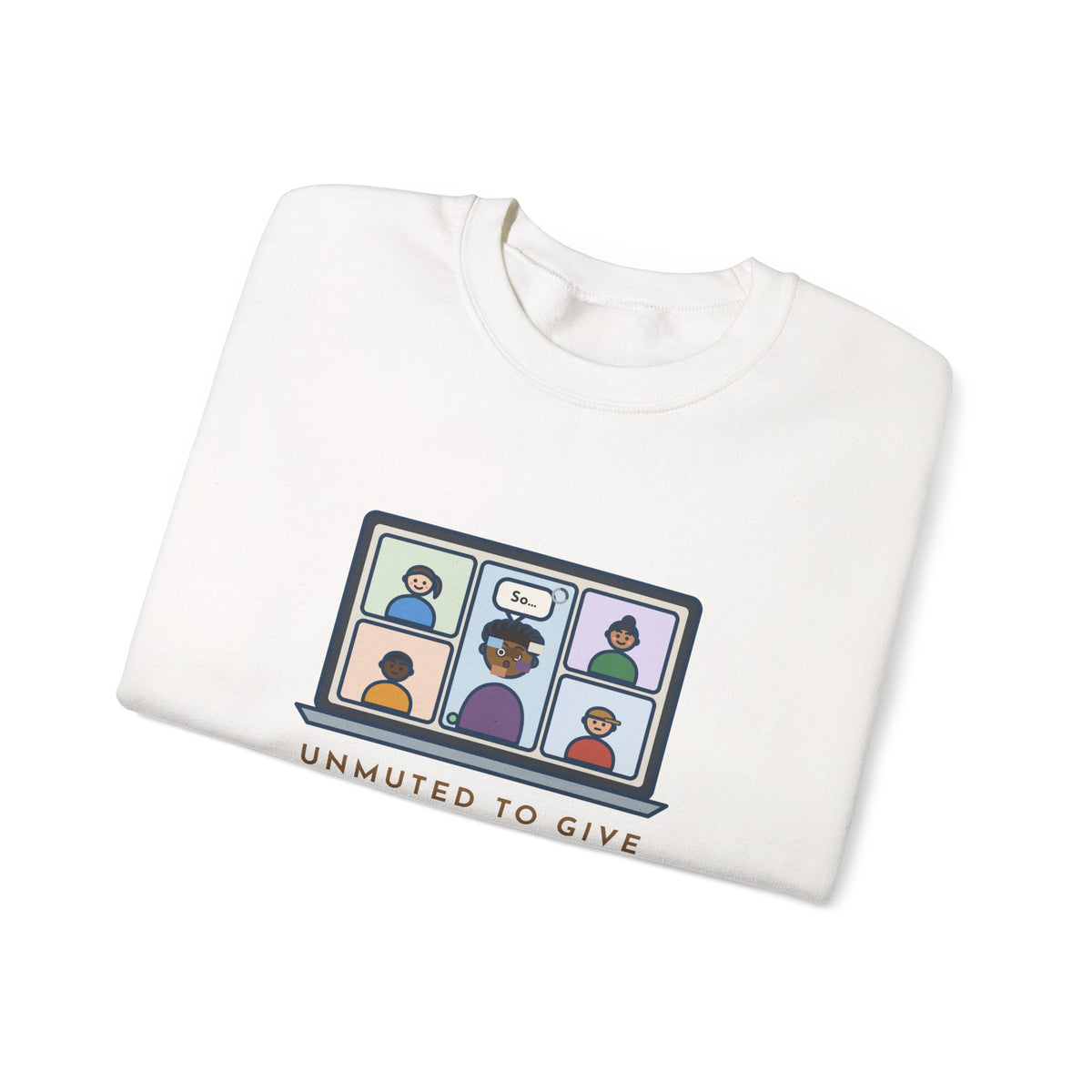 Video Call Sweatshirt, Unmuted for My Big Update, The Internet Froze on So, Funny Frozen Tile Crewneck