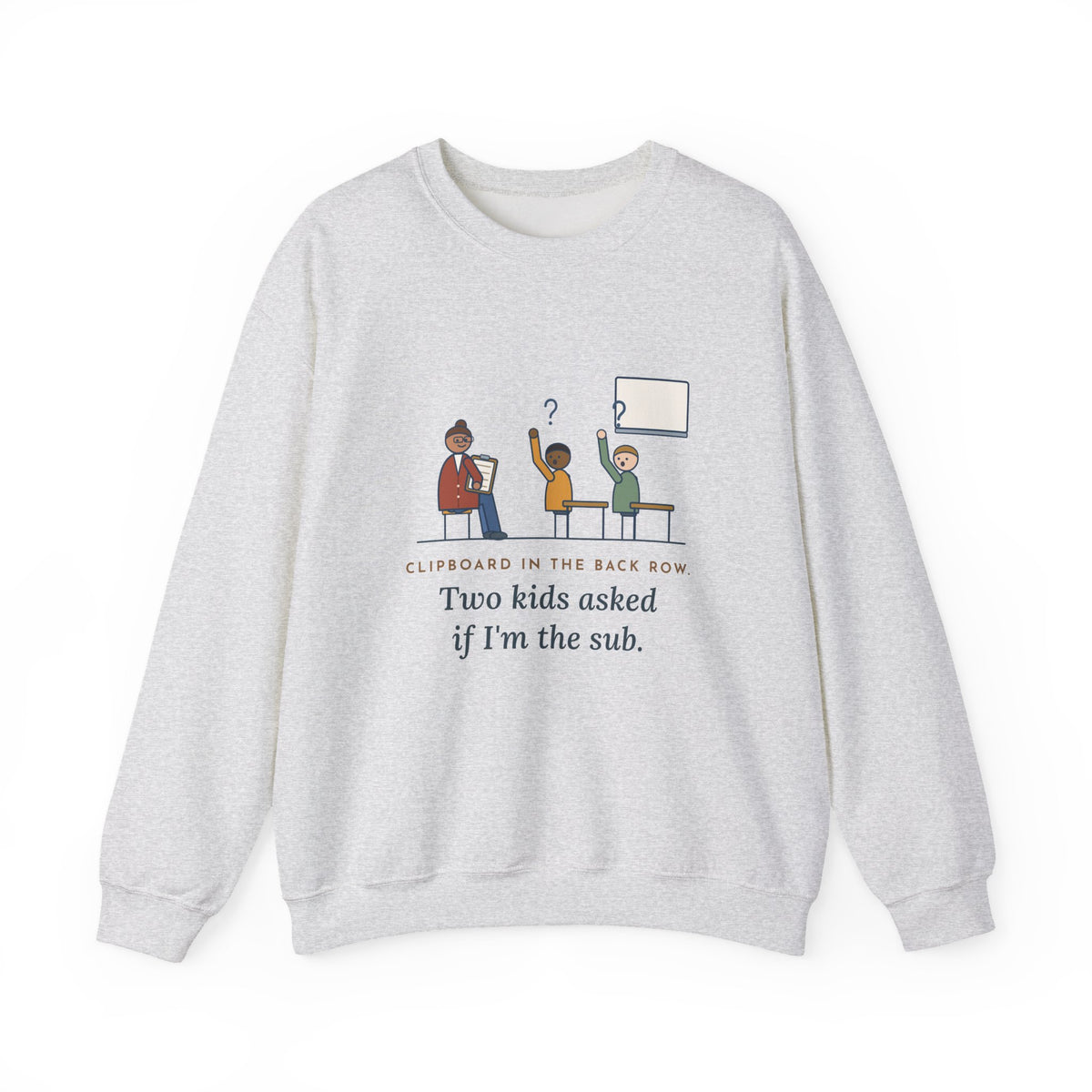 Instructional Coach Crewneck Sweatshirt - Two Kids Asked If I'm the Sub