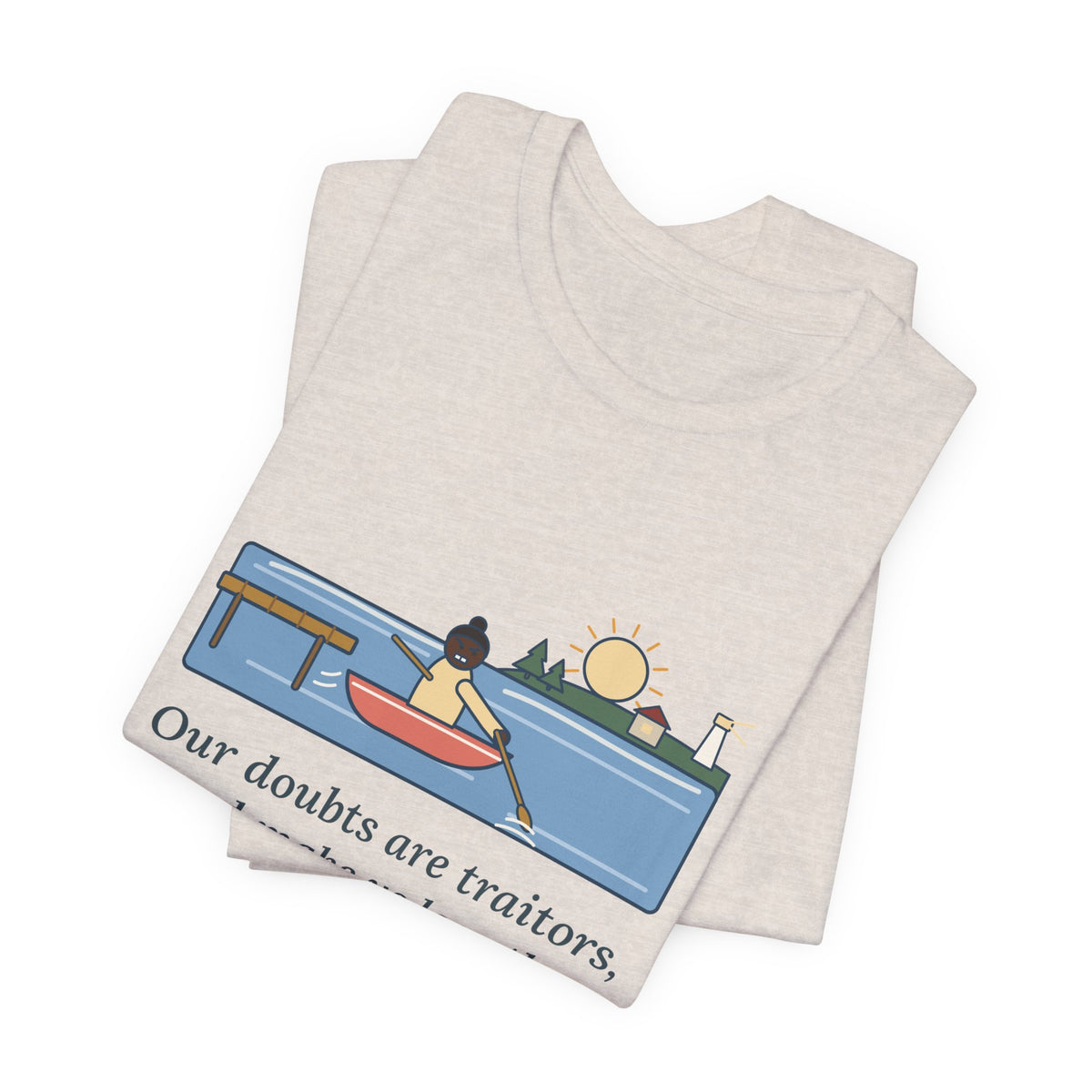 Shakespeare Quote T-Shirt, Our Doubts Are Traitors, Literary Dawn Rowboat Tee