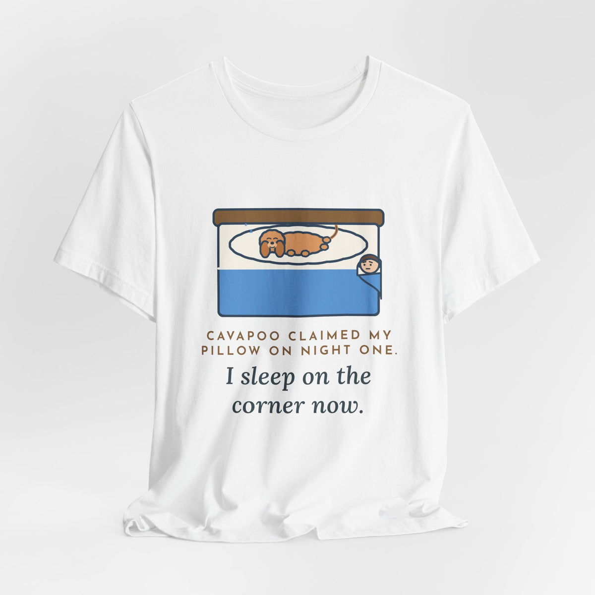 Funny Cavapoo T-Shirt, Claimed My Pillow on Night One, I Sleep on the Corner Now, Big Bed Tee