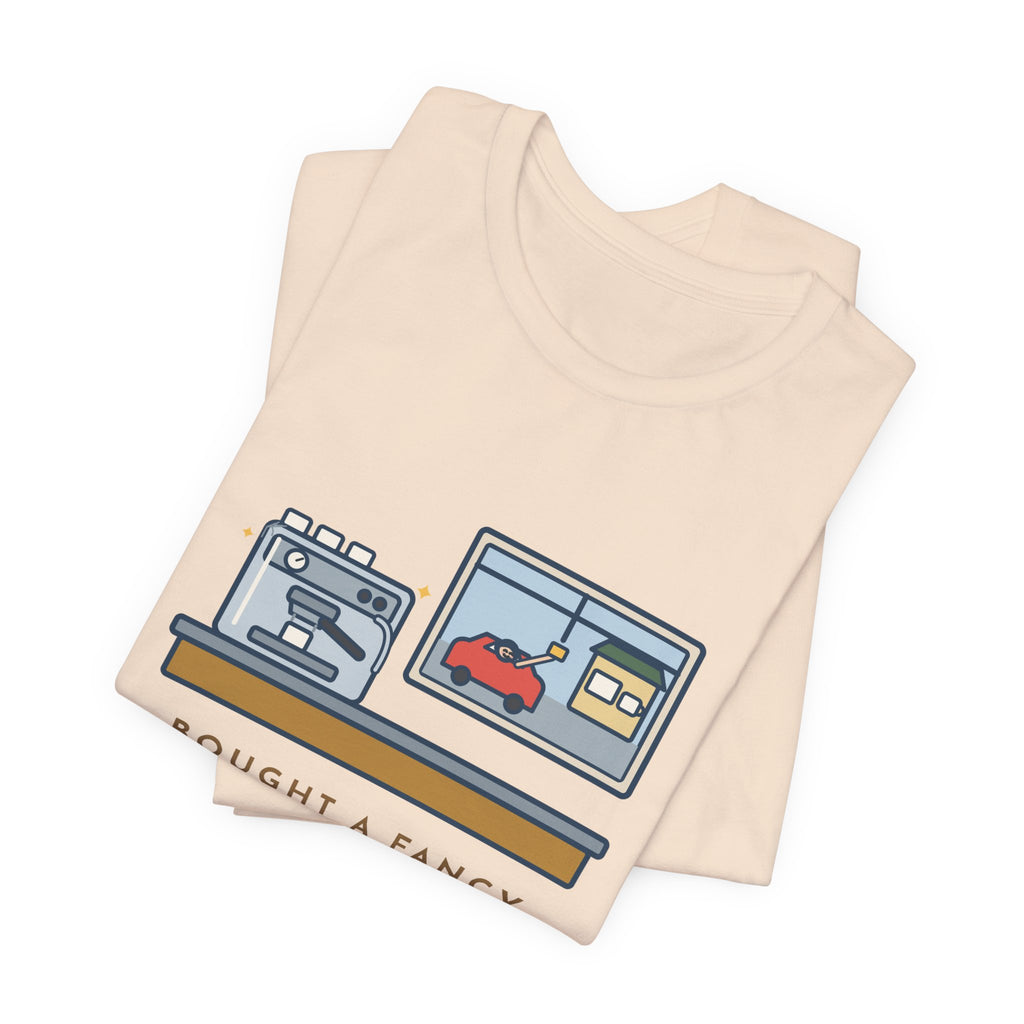 Funny Coffee T-Shirt, Bought an Espresso Machine, Still Stop for Coffee on the Way to Work, Drive-Through Tee