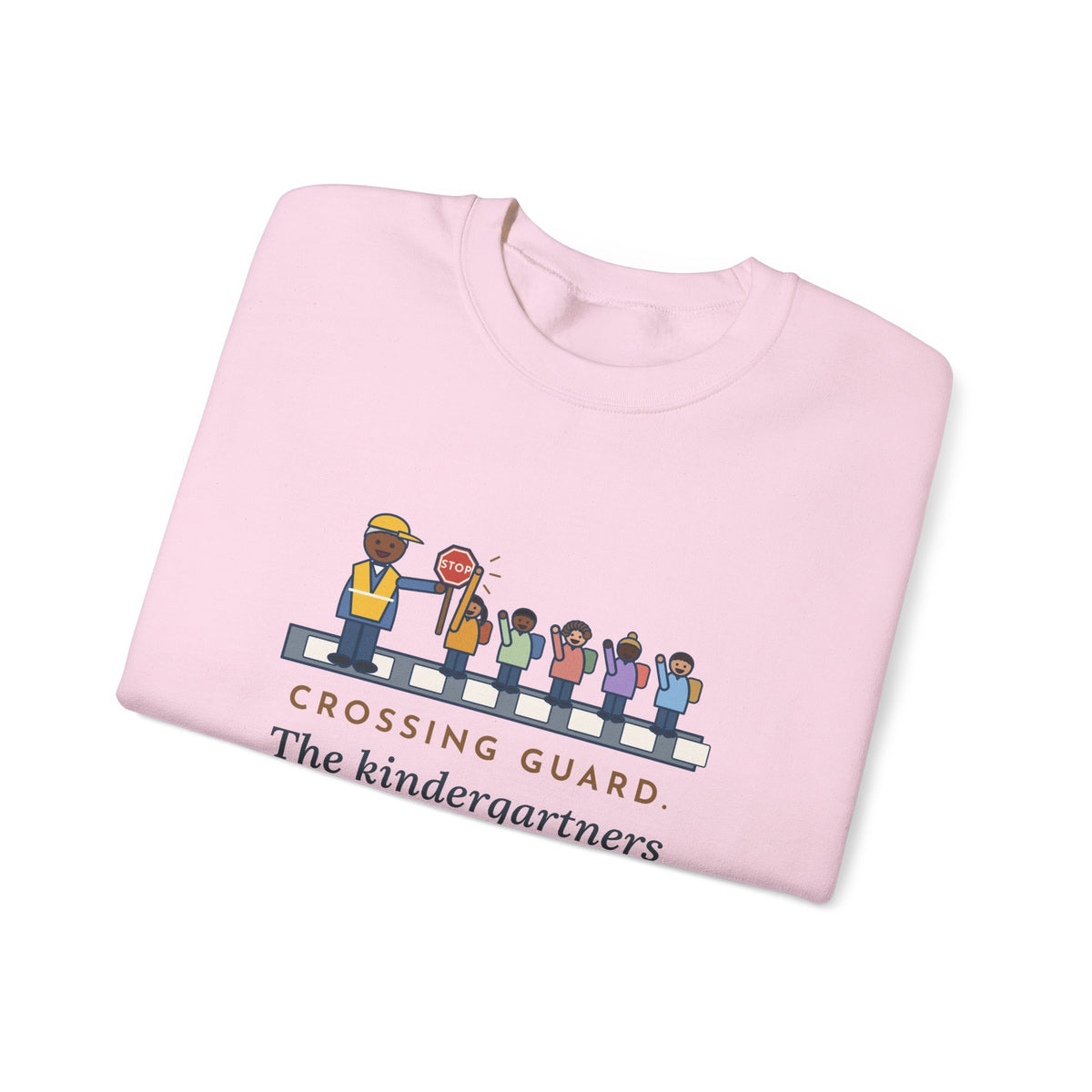 Crossing Guard Sweatshirt, The Kindergartners High-Five My Stop Sign on the Way By, Funny School Crosswalk Crewneck