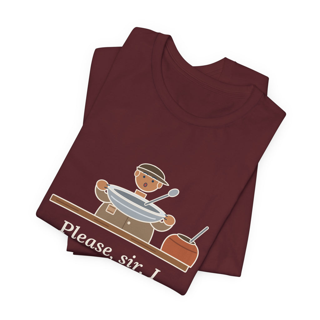 Dickens Quote T-Shirt, Please, Sir, I Want Some More, Humor Empty Bowl Tee