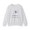 Cross-Country Ski Crewneck Sweatshirt - I Guessed the Wax Wrong. Nordic Skier Apres Gift