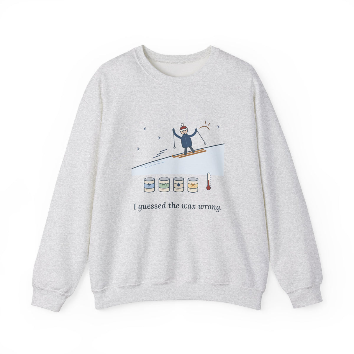 Cross-Country Ski Crewneck Sweatshirt - I Guessed the Wax Wrong. Nordic Skier Apres Gift