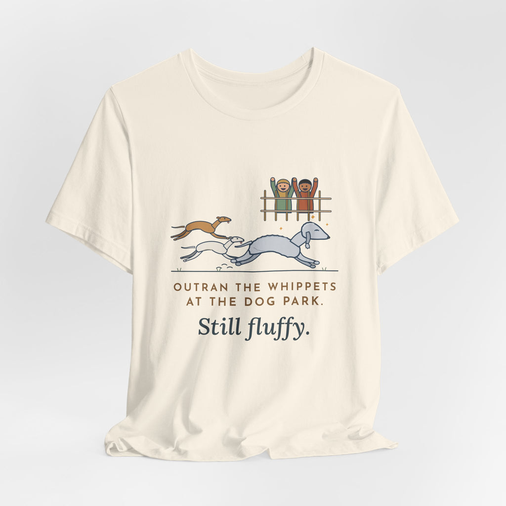 Bedlington Terrier T-Shirt - Outran the Whippets at the Dog Park, Still Fluffy